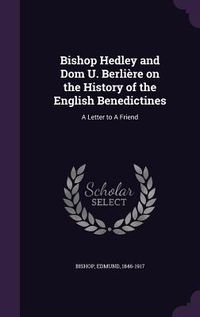 Produktbild: Bishop Hedley and Dom U. Berli&egrave;re on the History of the English Benedictines