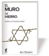 Produktbild: El muro de hierro : Israel y el mundo &aacute;rabe
