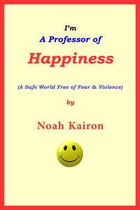 Produktbild: I'm A Professor of Happiness; A Safe World Free of Fear & Violence