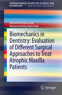 Produktbild: Biomechanics in Dentistry: Evaluation of Different Surgical Approaches to Treat Atrophic Maxilla Patients