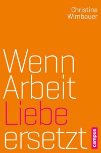 Produktbild: Wenn Arbeit Liebe ersetzt