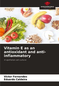 Produktbild: Vitamin E as an antioxidant and anti-inflammatory