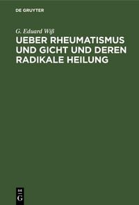 Produktbild: Ueber Rheumatismus und Gicht und deren radikale Heilung