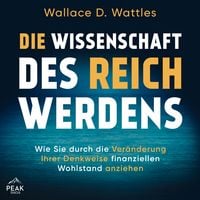 Produktbild: Die Wissenschaft des Reichwerdens: Wie Sie durch die Ver&auml;nderung Ihrer Denkweise finanziellen Wohlst
