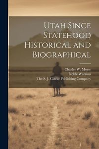 Produktbild: Utah Since Statehood Historical and Biographical