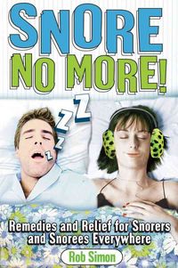 Produktbild: Snore No More!: Remedies and Relief for Snorers and Snorees Everywhere