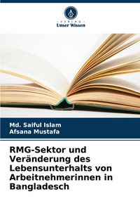 Produktbild: RMG-Sektor und Ver&auml;nderung des Lebensunterhalts von Arbeitnehmerinnen in Bangladesch