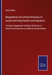 Produktbild: Biographical and critical Dictionary of recent and living Painters and Engravers