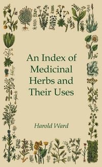 Produktbild: An Index of Medicinal Herbs and Their Uses