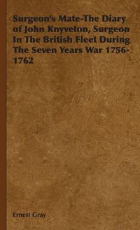 Produktbild: Surgeon's Mate-The Diary of John Knyveton, Surgeon in the British Fleet During the Seven Years War 1756-1762