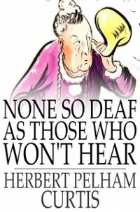 Produktbild: None so Deaf as Those Who Won't Hear