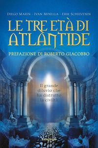 Produktbild: Le tre et&agrave; di Atlantide. Il grande diluvio che ha distrutto la civilt&agrave;