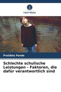 Produktbild: Schlechte schulische Leistungen - Faktoren, die daf&uuml;r verantwortlich sind