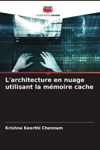 Produktbild: L'architecture en nuage utilisant la m&eacute;moire cache