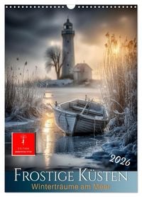 Produktbild: Frostige K&uuml;sten - Wintertr&auml;ume am Meer (Wandkalender 2026 DIN A3 hoch), CALVENDO Monatskalender
