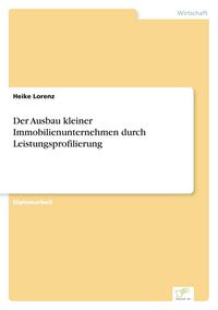 Produktbild: Der Ausbau kleiner Immobilienunternehmen durch Leistungsprofilierung