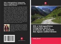 Produktbild: SIG e hidrogeof&iacute;sica integrados para a avalia&ccedil;&atilde;o da polui&ccedil;&atilde;o das &aacute;guas subterr&acirc;neas