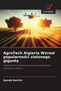 Produktbild: AgroTech Algieria Wzrost popularno&iquest;ci zielonego giganta