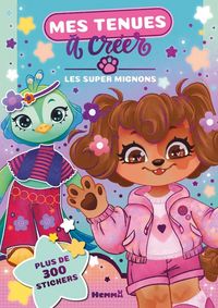 Produktbild: Mes tenues &agrave; cr&eacute;er : les super mignons : plus de 300 stickers