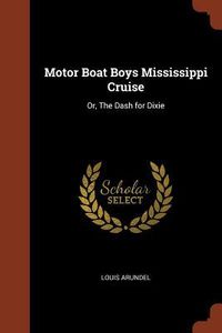 Produktbild: Motor Boat Boys Mississippi Cruise: Or, The Dash for Dixie