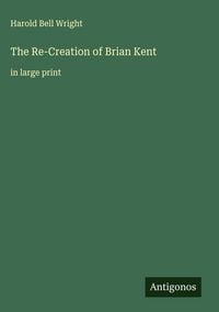 Produktbild: The Re-Creation of Brian Kent
