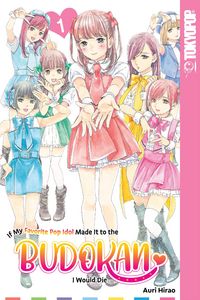 Produktbild: If My Favorite Pop Idol Made It to the Budokan, I Would Die, Volume 1