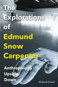 Produktbild: The Explorations of Edmund Snow Carpenter