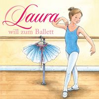 Produktbild: 01: Laura will zum Ballett