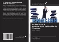 Produktbild: La estructura entonacional del ingl&eacute;s de Singapur