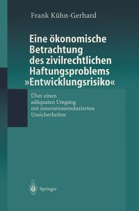 Produktbild: Eine &ouml;konomische Betrachtung des zivilrechtlichen Haftungs-problems "Entwicklungsrisiko"