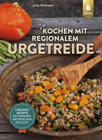 Produktbild: Kochen mit regionalem Urgetreide