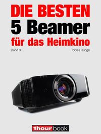 Produktbild: Die besten 5 Beamer f&uuml;r das Heimkino (Band 3)
