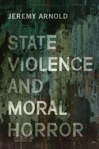 Produktbild: State Violence and Moral Horror