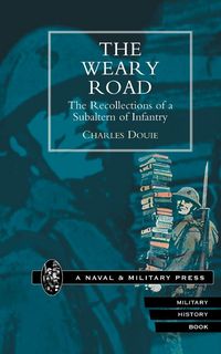 Produktbild: WEARY ROAD. The Recollections of a Subaltern of Infantry