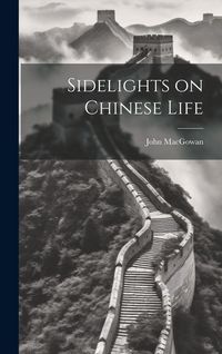 Produktbild: Sidelights on Chinese Life