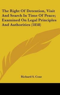 Produktbild: Coxe, R: Right Of Detention, Visit And Search In Time Of Pea