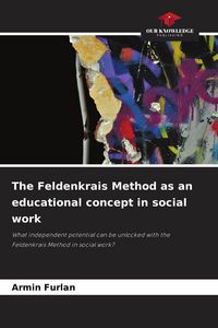 Produktbild: The Feldenkrais Method as an educational concept in social work