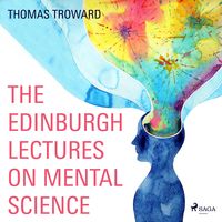 Produktbild: The Edinburgh Lectures on Mental Science (Unabridged)