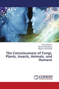 Produktbild: The Consciousness of Fungi, Plants, Insects, Animals, and Humans