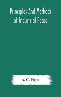 Produktbild: Principles And Methods Of Industrial Peace