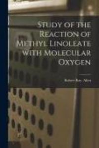Produktbild: Study of the Reaction of Methyl Linoleate With Molecular Oxygen