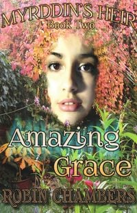 Produktbild: Book 2: Amazing Grace (Myrddin's Heir, #2)