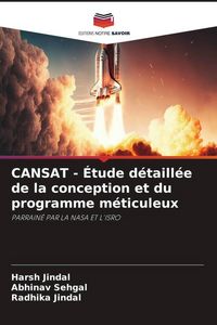 Produktbild: CANSAT - &Eacute;tude d&eacute;taill&eacute;e de la conception et du programme m&eacute;ticuleux