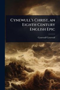 Produktbild: Cynewull's Christ, an Eighth Century English Epic