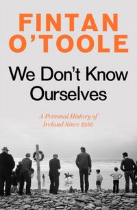 Produktbild: O'Toole, F: We Don't Know Ourselves