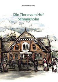 Produktbild: Die Tiere vom Hof Schm&ouml;rholm