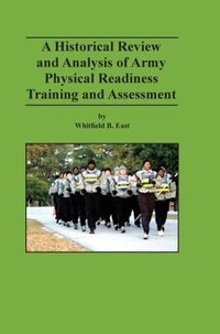 Produktbild: A Historical Review and Analysis of Army Physical Readiness Training and Assessment