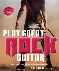 Produktbild: Play Great Rock Guitar: Jam, Shred, and Riff in 10 Foolproof Lessons