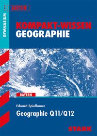 Bild vom Artikel STARK Geographie-KOMPAKT - Wissen Q11/Q12 vom Autor Eduard Spielbauer