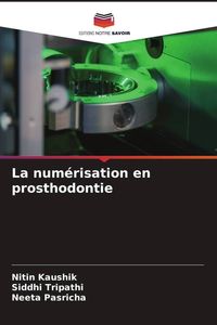 Produktbild: La num&eacute;risation en prosthodontie